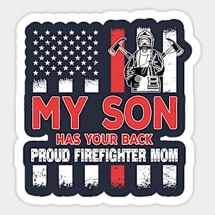 My Son Has Your Back Proud Firefighter Mom Gift idea Sticker